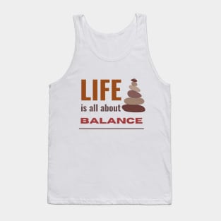 Life is all about balance inspirational quote Tank Top